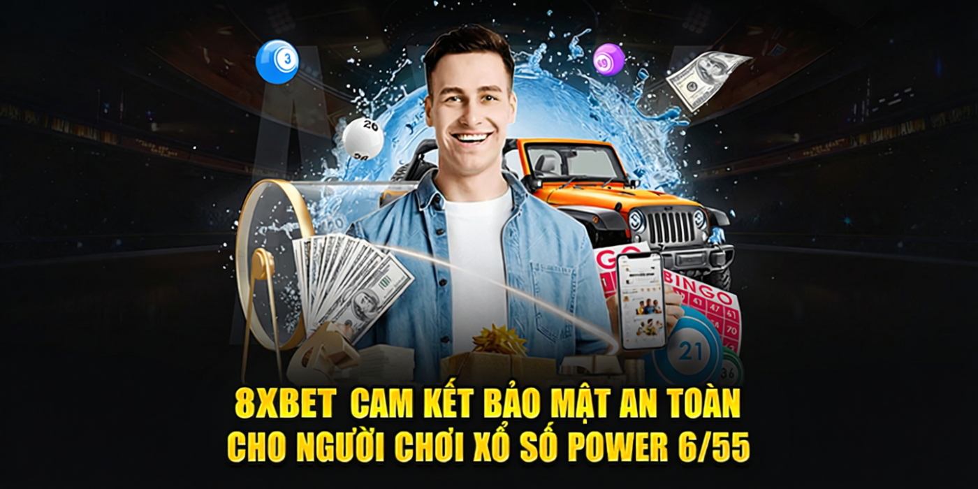 8xBet cam kết bảo mật an toàn cho người chơi xổ số Power 6/55