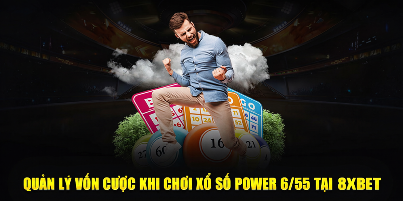 Quản lý vốn cược khi chơi xổ số Power 6/55 tại 8XBET