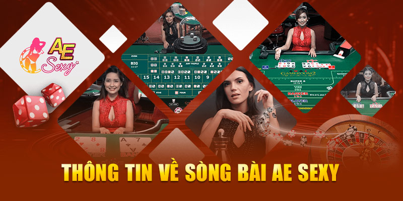Thông tin về sòng bài AE Sexy